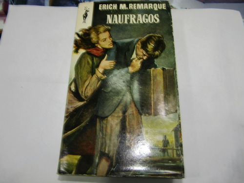   Naufragos. Erich M. Remarque - 2864