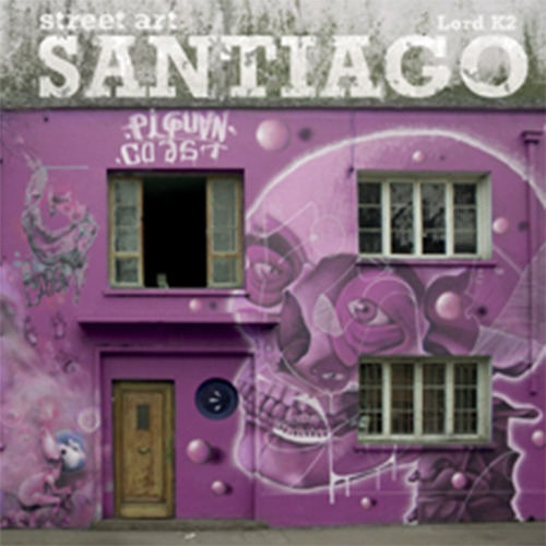 Street Art Santiago (td), De Lord K. Editorial Schiffer Publishing, Tapa Dura En Español