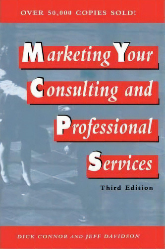 Marketing Your Consulting And Professional Services, De Dick Nor. Editorial John Wiley Sons Inc, Tapa Dura En Inglés