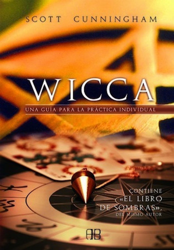 Wicca Guia Practica Individual - Scott Cunningham - Arkano