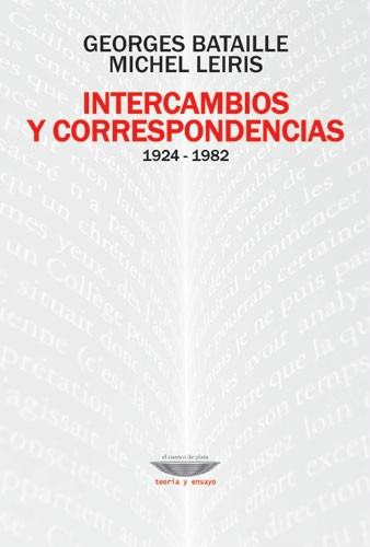 Intercambios Y Correspondencias 1924-1982 - Bataille  (cue)