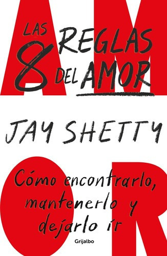 Libro Las 8 Reglas Del Amor - Jay Shetty - Grijalbo