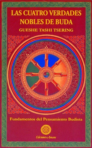 Cuatro Verdades Nobles De Buda, Las, De Tsering, Gueshe Tashi. Editorial Ediciones Amara En Español