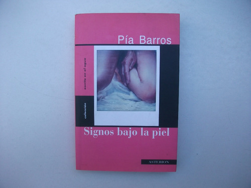 Signos Bajo La Piel / Marks Beneath The Skin - Pía Barros