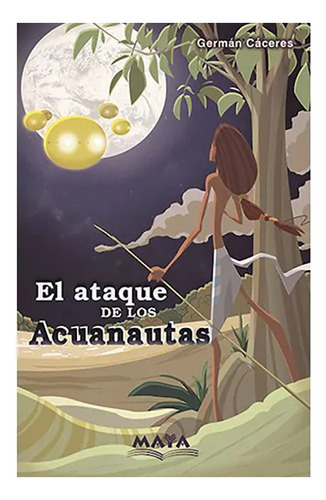 El Ataque De Los Acuanautas - Caceres - Maya - #d