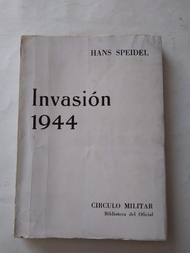 Invasión 1944 - Hans Speidel - Bs As 1983 2j