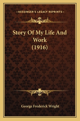 Libro Story Of My Life And Work (1916) - Wright, George F...