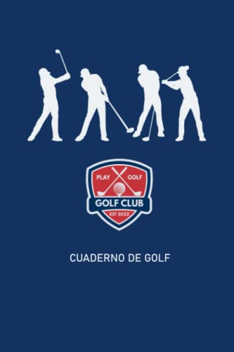 Cuaderno De Golf: Cuaderno Para Registrar Tus Puntuaciones Y