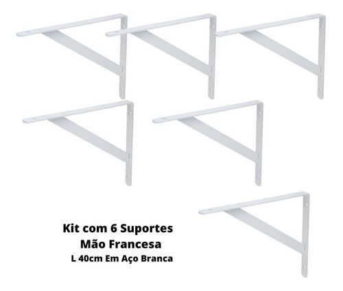 Mão Francesa Leve L 40cm Em Aço Kit 6un Branca
