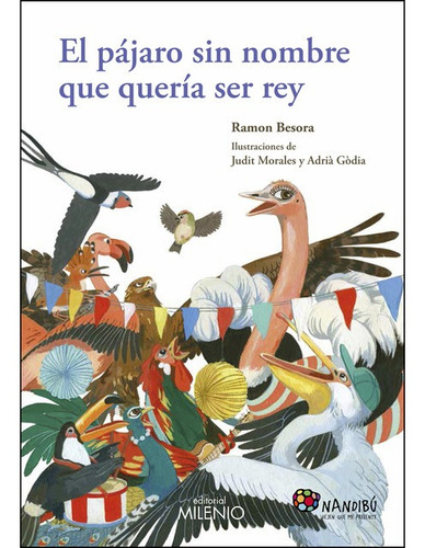 Pájaro Sin Nombre Que Quería Ser Rey El