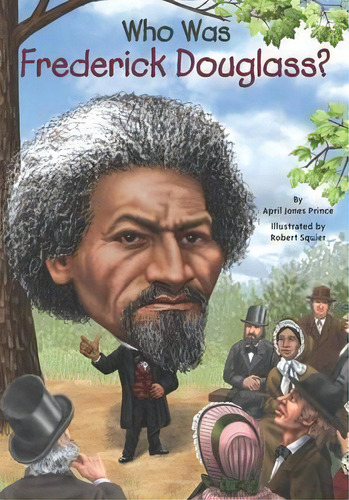 Who Was Frederick Douglass?, De April Jones Prince. Editorial Grosset And Dunlap, Tapa Blanda En Inglés