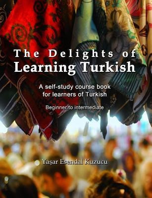 The Delights Of Learning Turkish - Yasar Esendal Kuzucu (...