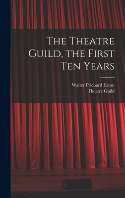 Libro The Theatre Guild, The First Ten Years - Eaton, Wal...