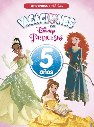 Vacaciones Con Las Princesas Disney. 5 Aãâ±os (aprendo Con Disney), De Disney. Editorial Cliper Plus, Tapa Blanda En Español