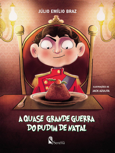 A quase grande guerra do pudim de Natal, de Braz, Júlio Emílio. Editora e Cursos Serena Ltda, capa mole em português, 2021