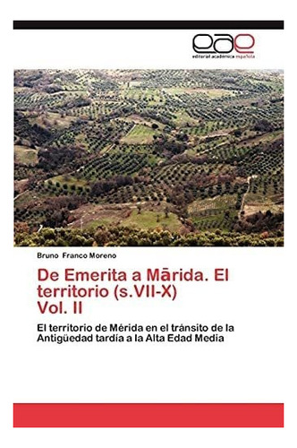 Libro: De Emerita A Marida. El Territorio (s.vii-x) Vol. Ii: