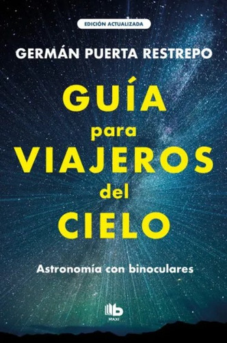 Guía Para Viajeros Del Cielo, De Germán Puerta. Editorial Penguin Random House, Tapa Blanda, Edición 2022 En Español