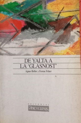 Libro Usado De Yalta A La Glasnot Agnes Heller Ferenc Feher