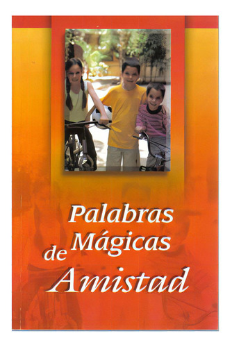 Palabras mágicas de amistad: Palabras mágicas de amistad, de Varios autores. Serie 9706275851, vol. 1. Editorial Promolibro, tapa blanda, edición 2007 en español, 2007