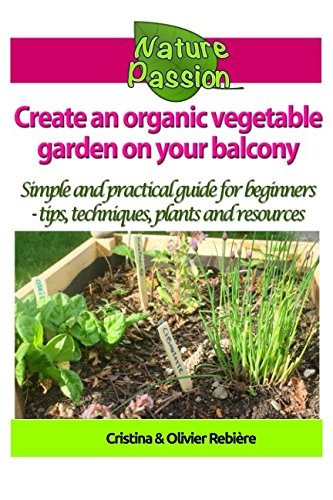 Create An Organic Vegetable Garden On Your Balcony Simple An