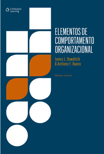 Elementos de comportamento organizacional, de Bowditch, James. Editorial Cengage Learning Edições Ltda., capa mole em português, 2016