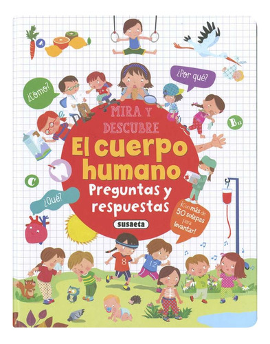 El Cuerpo Humano. Preguntas Y Respuestas:  Aplica, De Varios Autores. Editorial Susaeta, Tapa Dura En Español