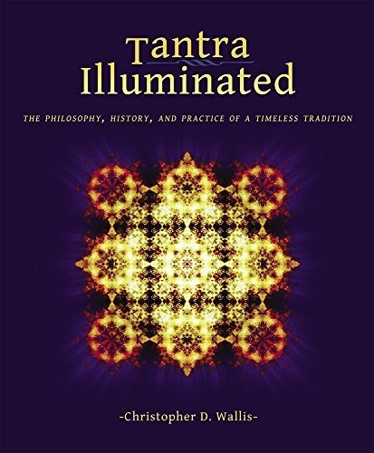 Libro Tantra Illuminated: The Philosophy, History, And Pra