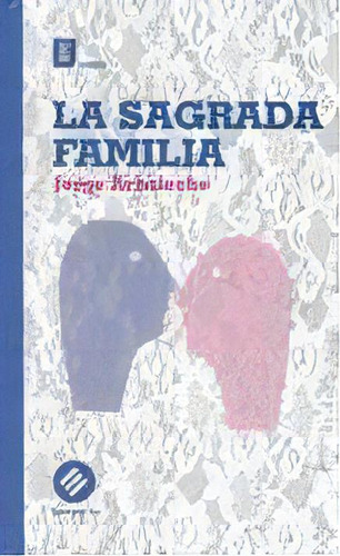 La Sagrada Familia, De Jorge  Arbeleche. Editorial Estuario, Edición 1 En Español