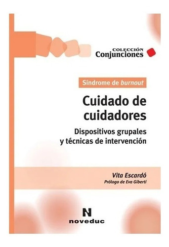 Cuidado De Cuidadores. Síndrome De Burnout - Vita Escardó