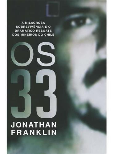 Os 33 - A Milagrosa Sobrevivência ... | Jonathan Franklin