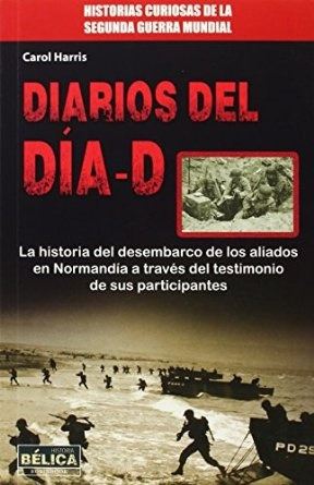 Diarios Del Dia-d - Carol Harris