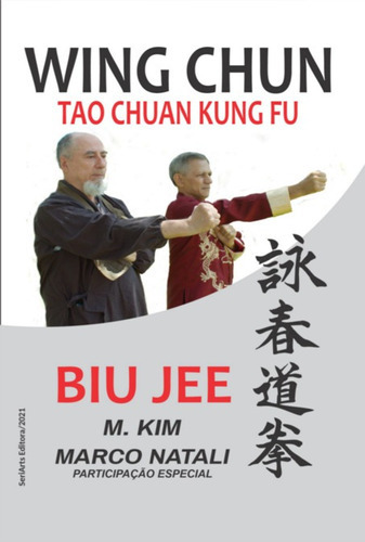 Wing Chun Tao Chuan: Biu Jee, De Mestre Kim. Série Não Aplicável, Vol. 1. Editora Clube De Autores, Capa Mole, Edição 1 Em Português, 2021