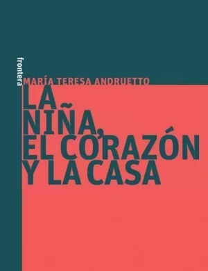 Libro La Niña, El Corazón Y La Casa