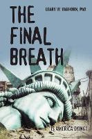 Libro The Final Breath : Is America Dying? - Leary W Vanh...
