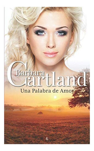 Libro: Una Palabra De Amor (la Colección Eterna De Barbara