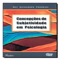 Comprar Concepcoes De Subjetividade Em Psicologia - Pontes, De Ferreira- May G.. Editorial Pontes, Tapa Mole, Edición 1 En Português