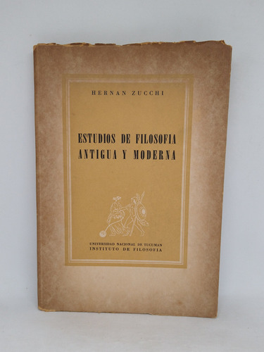 Estudios De Filosofia Antigua Y Moderna  Zucchi, Hernan  L5