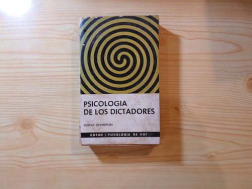 Psicología De Los Dictadores - Gustav Bychowsky