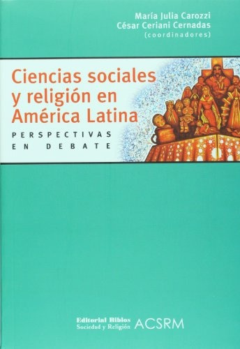 Ciencias Sociales Y Religion En America Latina Pe, de Carozzi - Ceriana Cernadas. (C. Editorial Biblos, tapa blanda en español