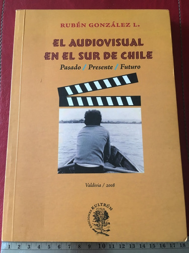 El Audiovisual En El Sur De Chile Ruben González Films Cine