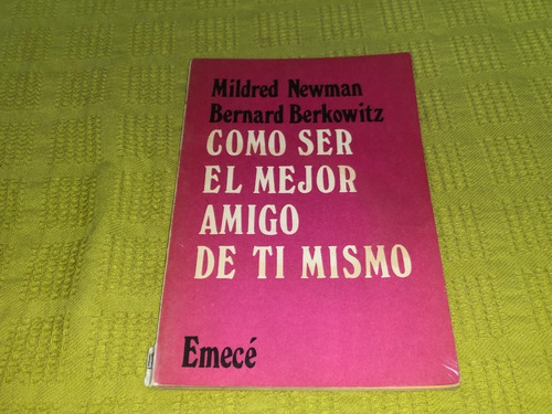 Como Ser El Mejor Amigo De Ti Mismo - Newman Berkowitz