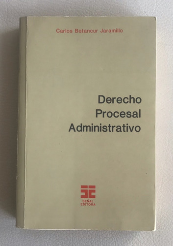 Derecho Procesal Administrativo - Carlos Betancur Jaramillo