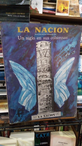 La Nacion Un Siglo En Sus Columnas 4 De Enero De 1970 