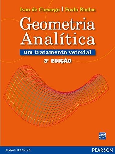 Geometria Analítica: Um Tratamento Vetorial, de Boulos, Paulo. Editora Pearson Education do Brasil S.A., capa mole em português, 2004