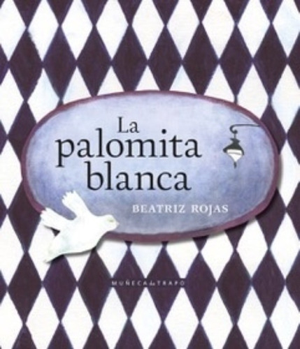 La Palomita Blanca - Rojas Beatriz