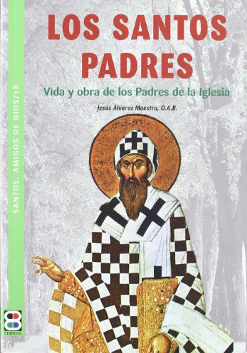 Santos Padres Los Vida Y Obra De Los Pa -santos Amigos De Di