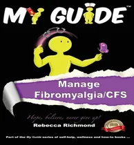 Comprar Libro My Guide: Manage Fibromyalgia\u002Fcfs - Rebecca Richmond