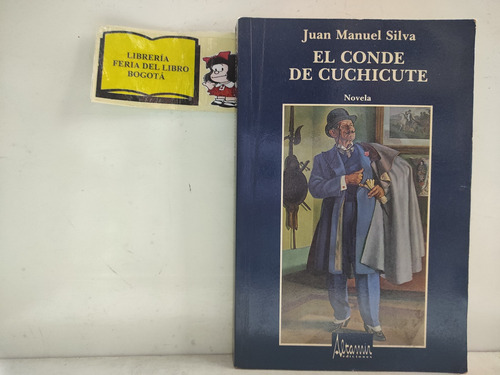 El Conde De Cuchicute - Juan Manuel Silva - Novela Colombia