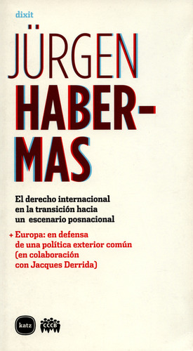 Derecho Internacional En La Transición Hacia Un Escenario Posnacional, De Jurgen Habermas. Editorial Katz Editores, Tapa Blanda, Edición 1 En Español, 2008