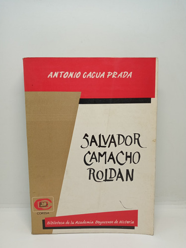 Salvador Camacho Roldán - Antonio Cacua Prada - Biografía